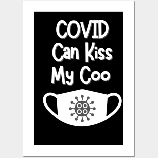 COVID can kiss my coo Posters and Art